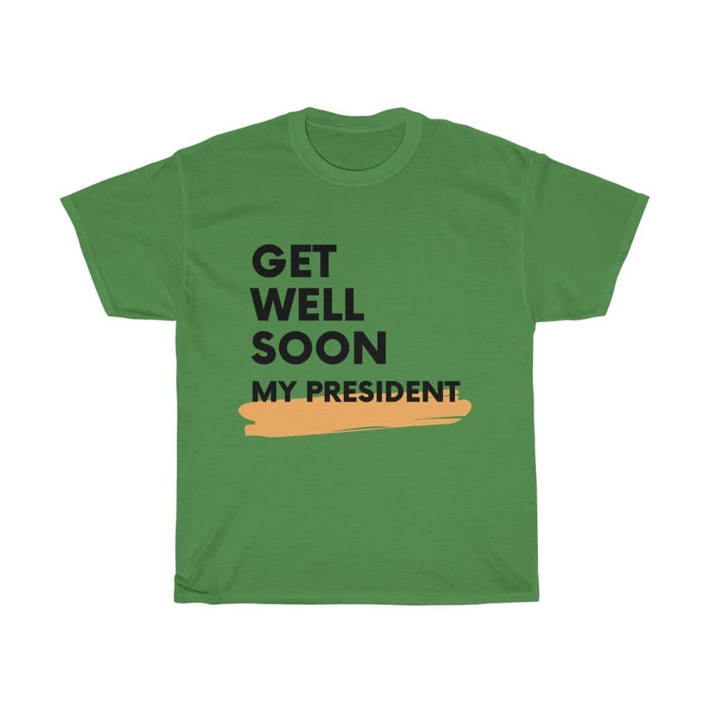 Get Well Soon My President Unisex T-Shirt - Trumpshop.net