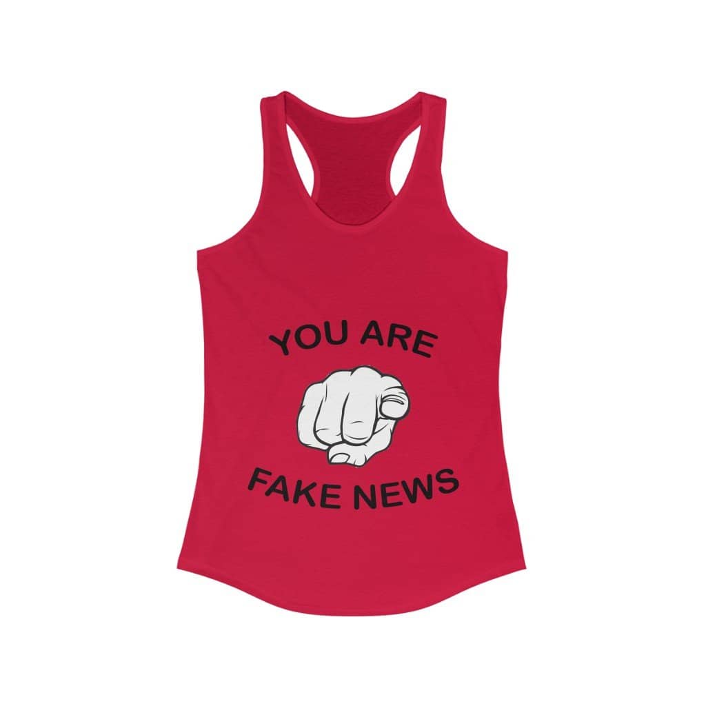 You Are Fake News! Ladies Ideal Racerback Tank - Trumpshop.net