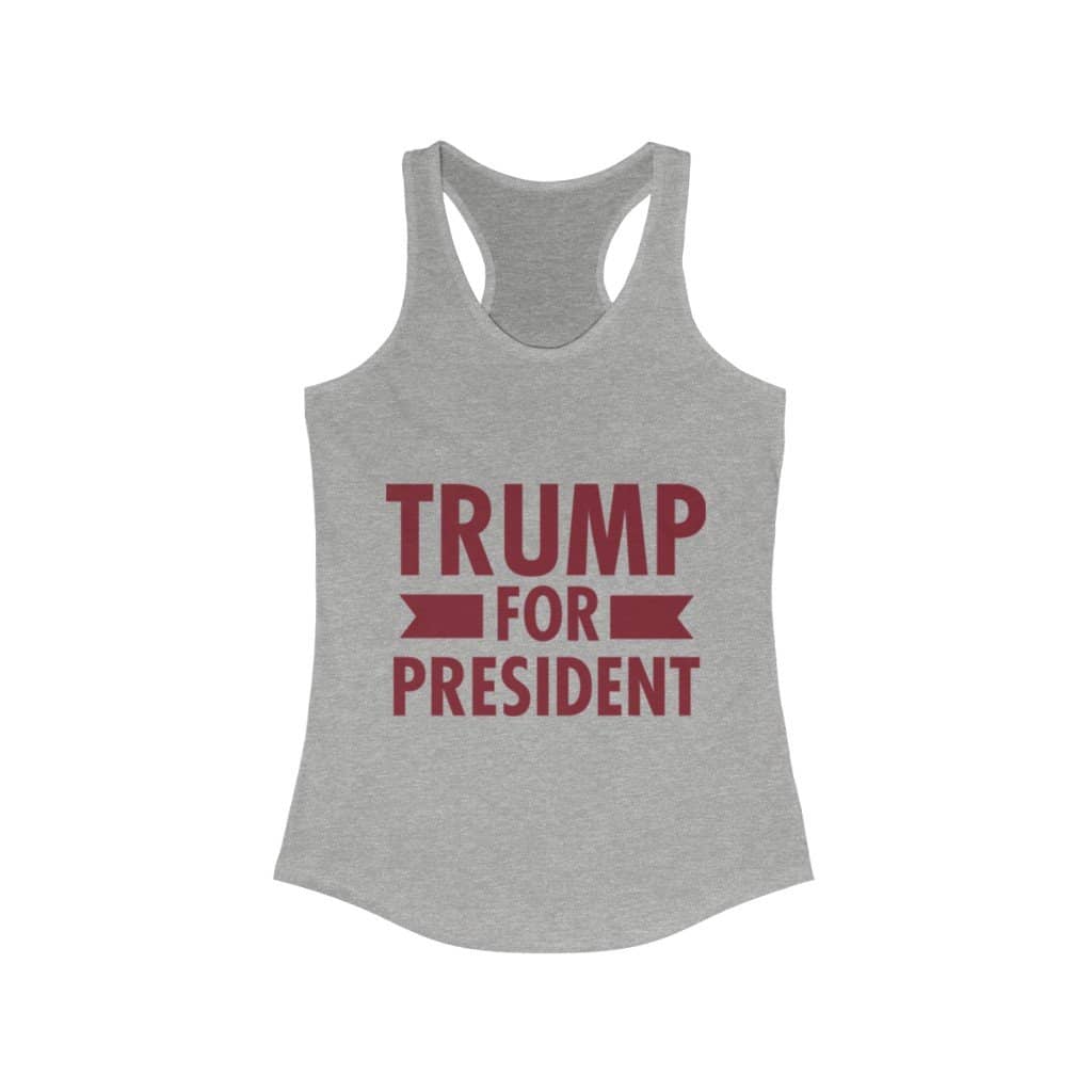 Trump for President Ladies Ideal Racerback Tank - Trumpshop.net