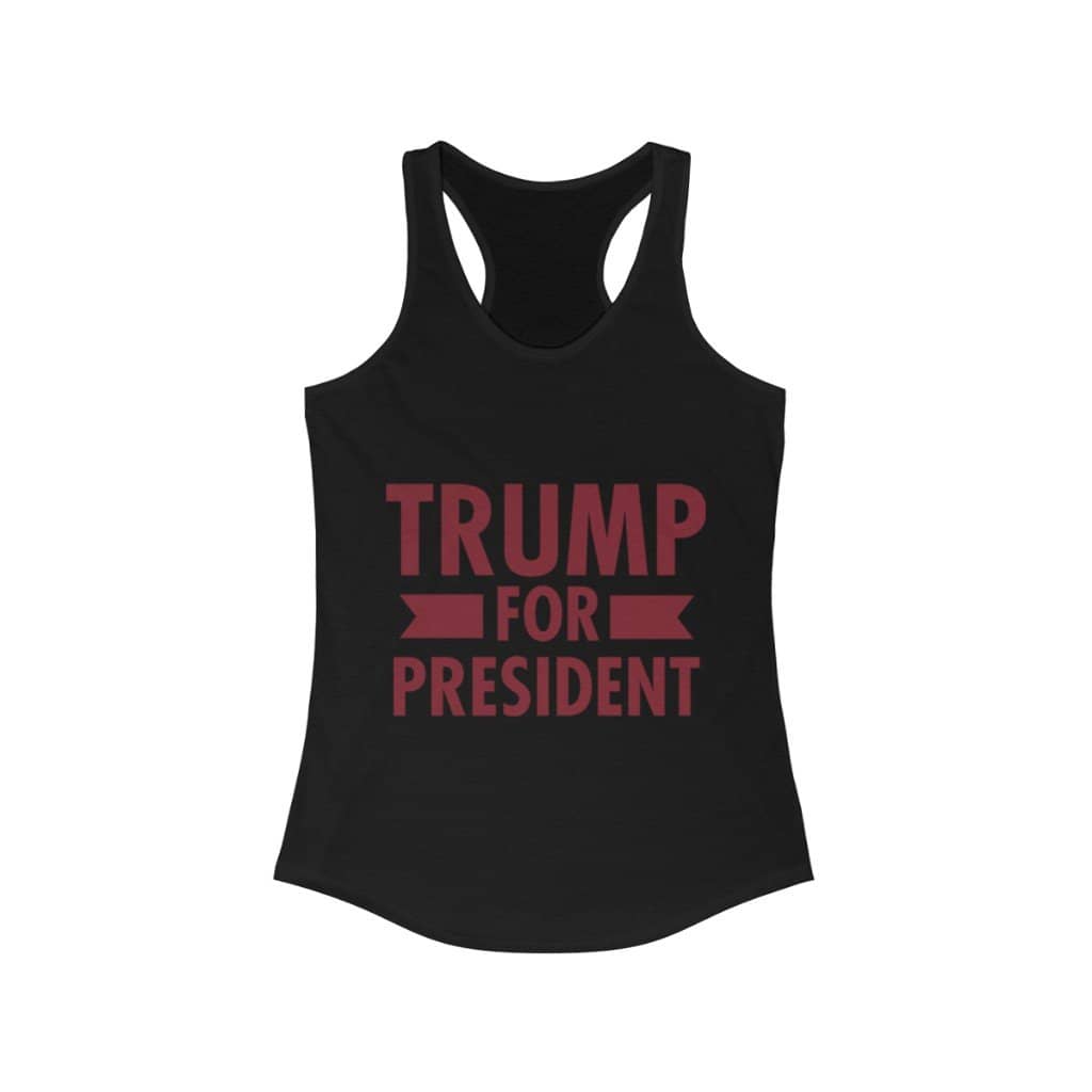 Trump for President Ladies Ideal Racerback Tank - Trumpshop.net