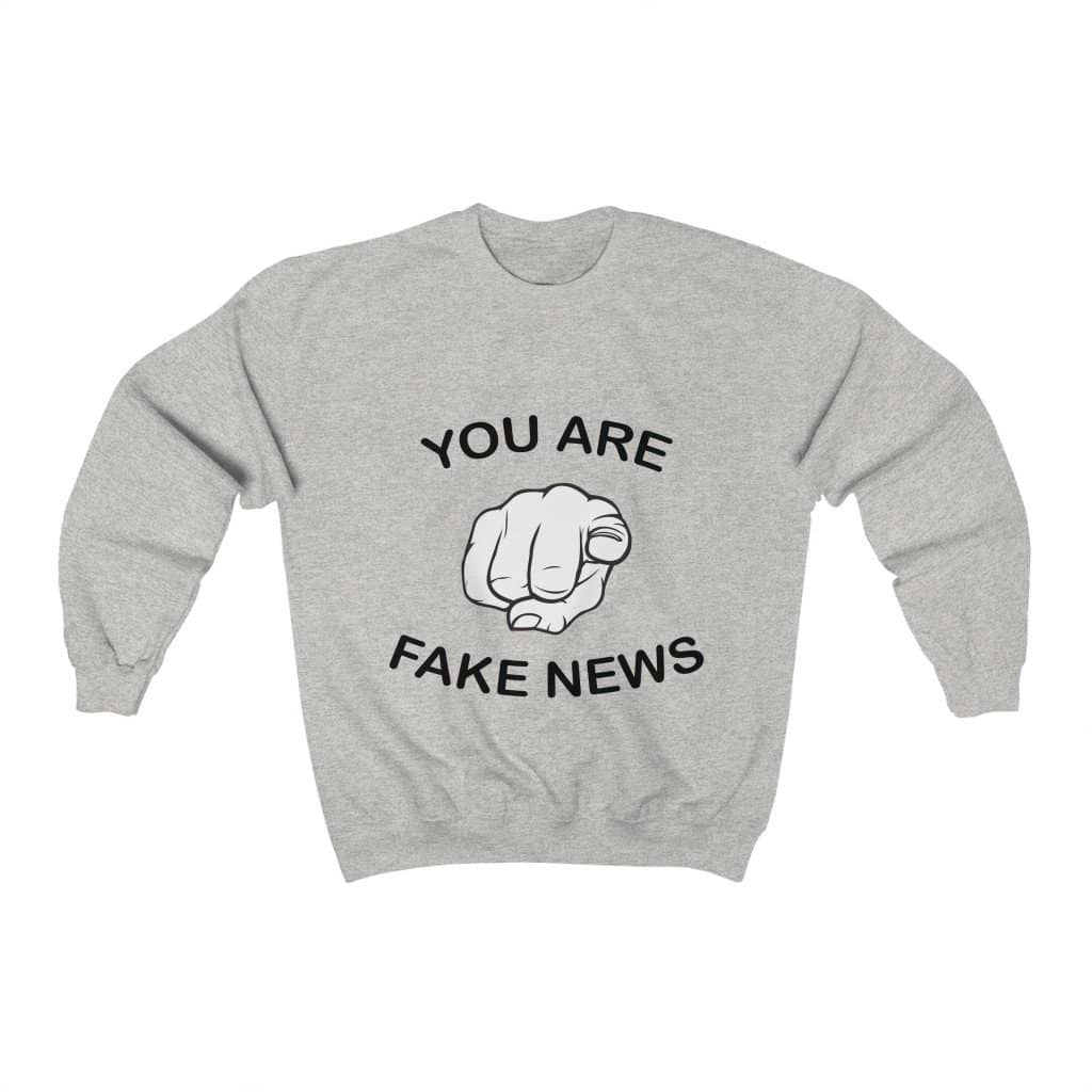 You Are Fake News! Crewneck Pullover Sweatshirt  8 oz. - Trumpshop.net