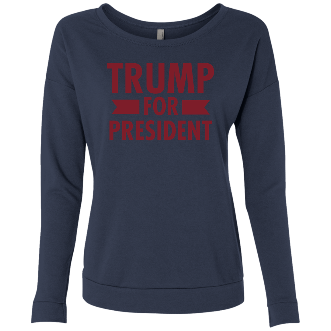 Trump for President Ladies' French Terry Scoop - Trumpshop.net