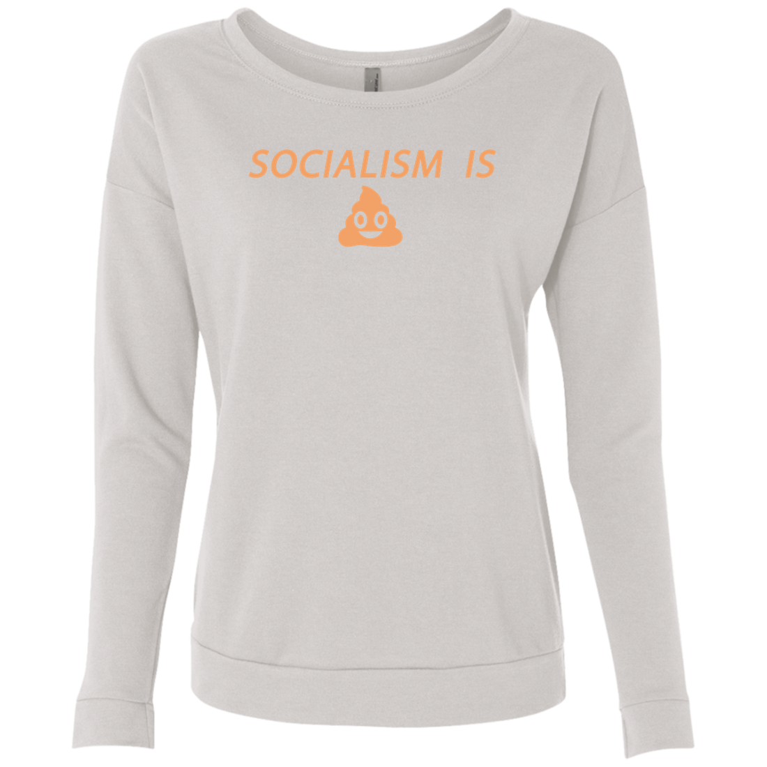 Socialism is Poop Ladies' French Terry Scoop - Trumpshop.net