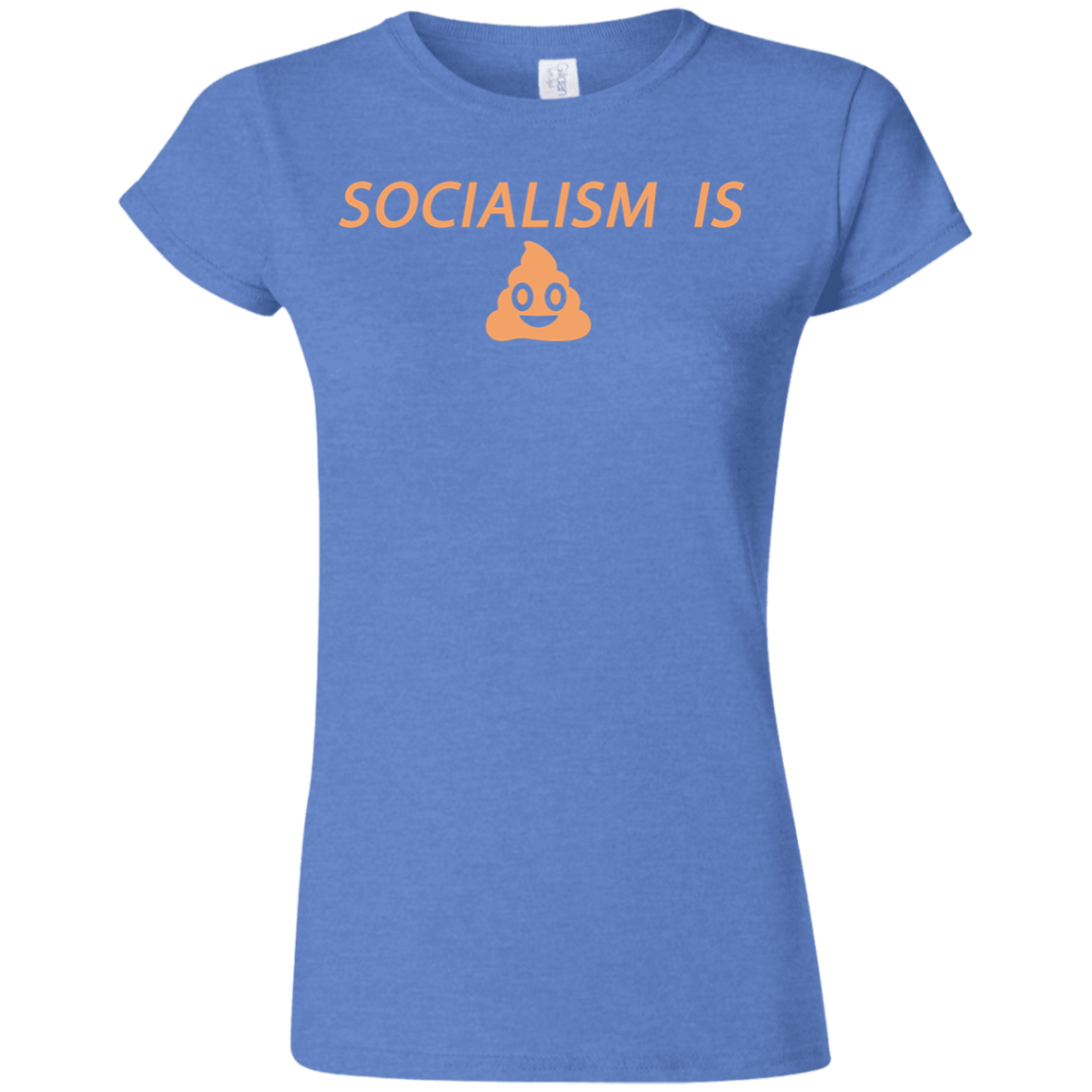 Socialism is Poop Softstyle Ladies' T-Shirt - Trumpshop.net