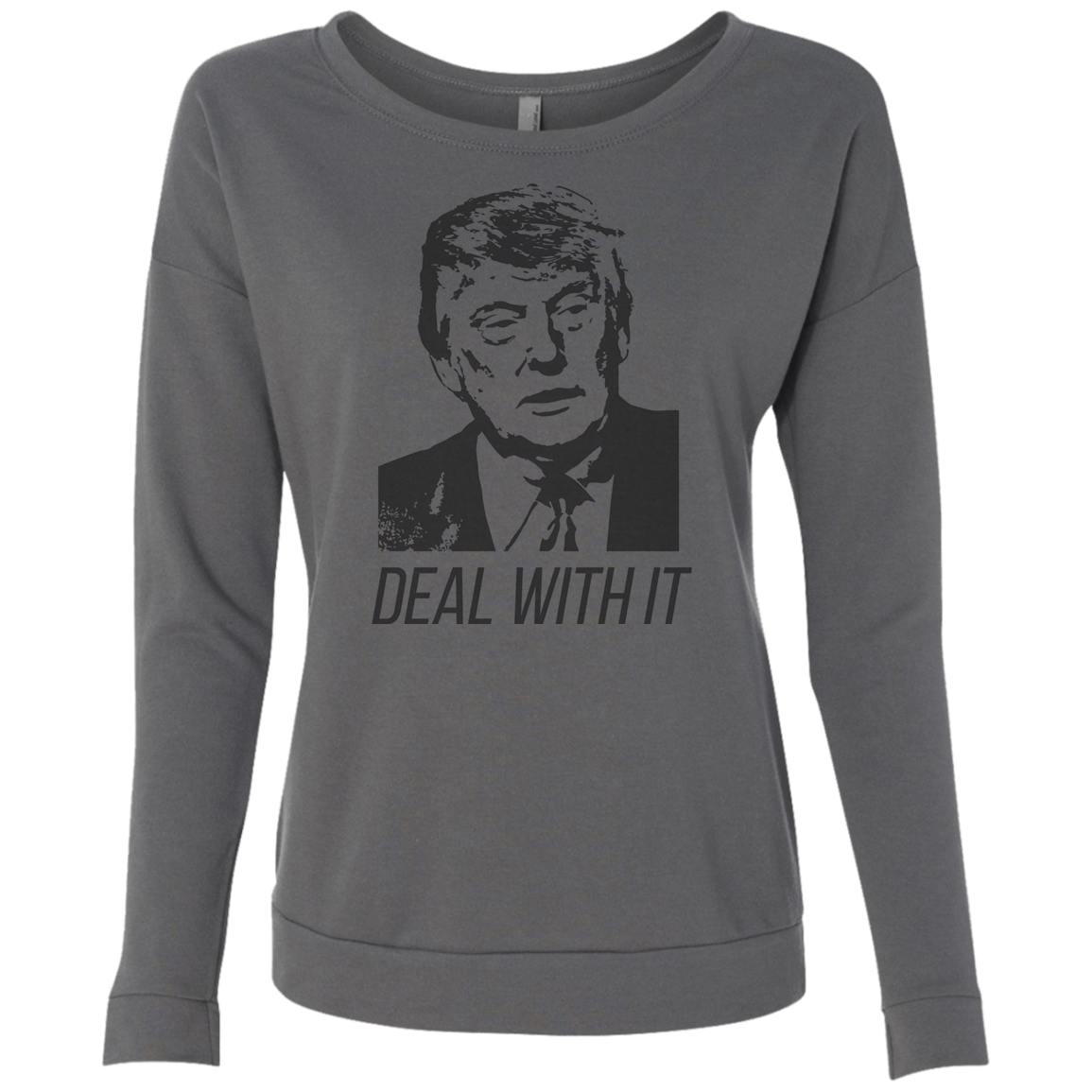 Trump Deal With It Ladies' French Terry Scoop - Trumpshop.net