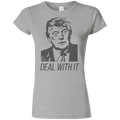 Trump Deal With It Softstyle Ladies' T-Shirt - Trumpshop.net