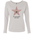 Try and break this hollywood star Donald Trump Ladies' French Terry Scoop - Trumpshop.net