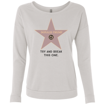 Try and break this hollywood star Donald Trump Ladies' French Terry Scoop - Trumpshop.net