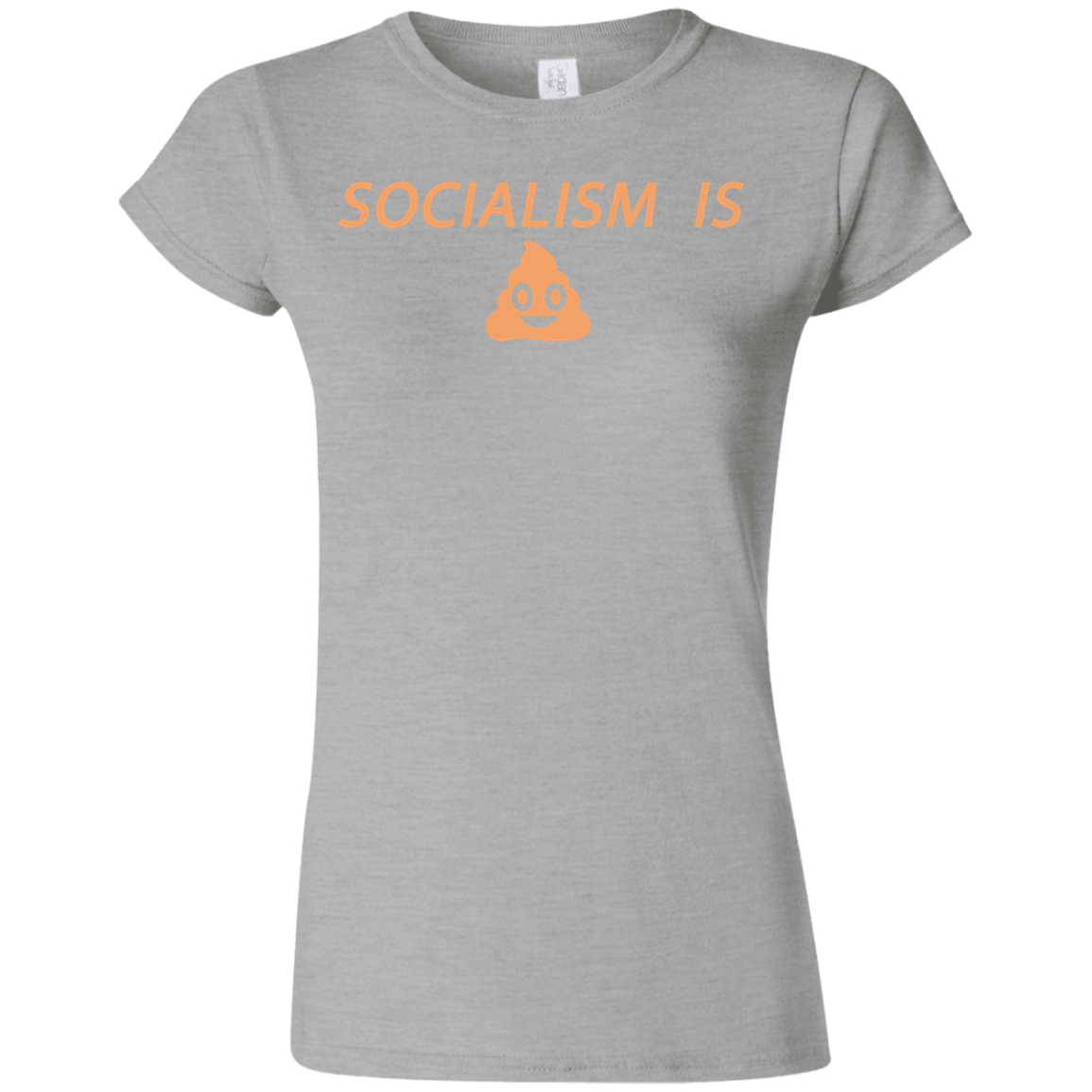 Socialism is Poop Softstyle Ladies' T-Shirt - Trumpshop.net