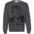 Trump Deal With It Crewneck Pullover Sweatshirt  8 oz. - Trumpshop.net