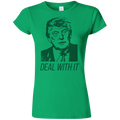 Trump Deal With It Softstyle Ladies' T-Shirt - Trumpshop.net