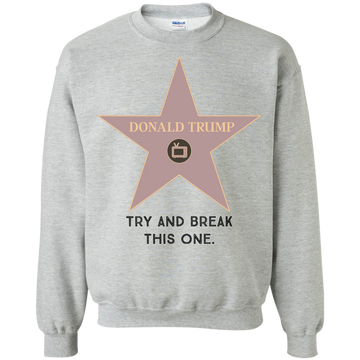 Try and break this hollywood star Donald Trump Pullover Sweatshirt  8 oz. - Trumpshop.net