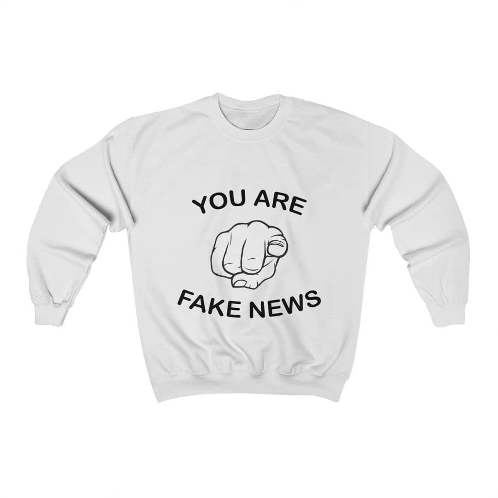 You Are Fake News! Crewneck Pullover Sweatshirt  8 oz. - Trumpshop.net