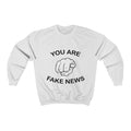 You Are Fake News! Crewneck Pullover Sweatshirt  8 oz. - Trumpshop.net