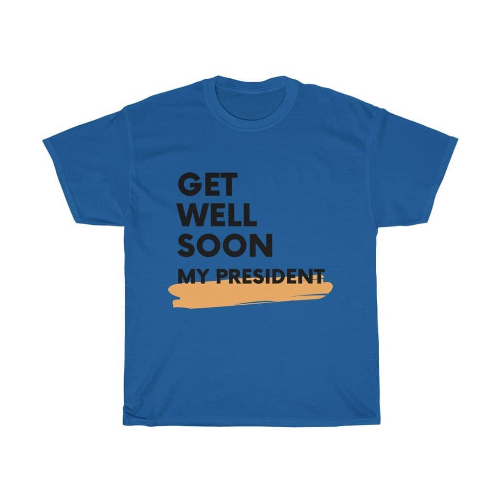 Get Well Soon My President Unisex T-Shirt - Trumpshop.net