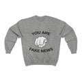 You Are Fake News! Crewneck Pullover Sweatshirt  8 oz. - Trumpshop.net