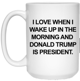 Wake Up to Donald 15 oz. White Mug - Trumpshop.net