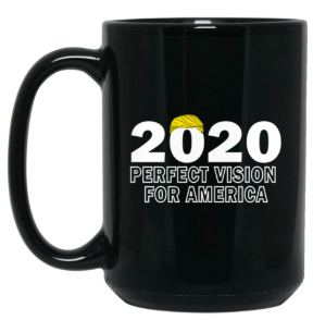 Trump - Perfect Vision for America 15 oz. Black Mug - Trumpshop.net