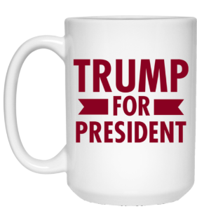 Trump for President 15 oz. White Mug - Trumpshop.net