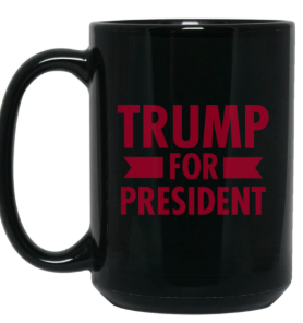 Trump for President 15 oz. Black Mug - Trumpshop.net