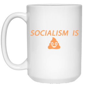 Socialism is Poop 15 oz. White Mug - Trumpshop.net