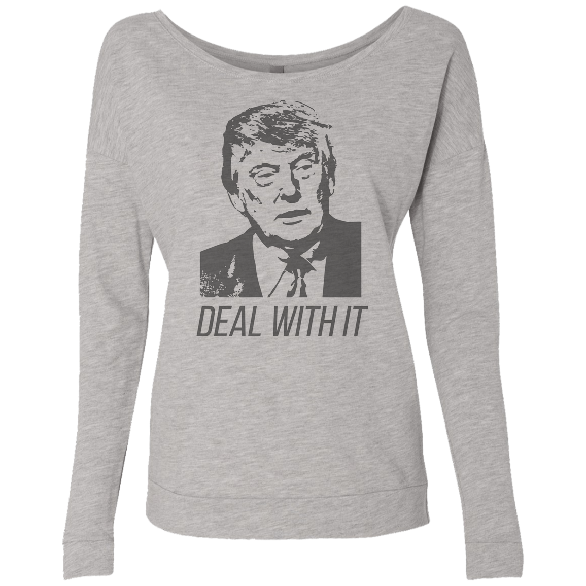 Trump Deal With It Ladies' French Terry Scoop - Trumpshop.net