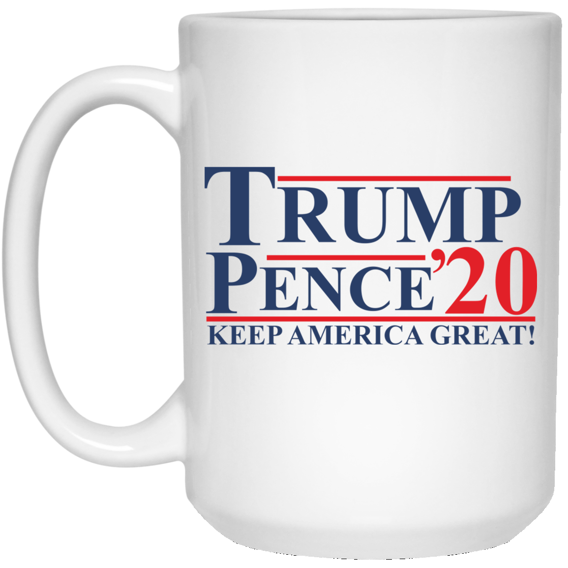Trump Pence 2020 15 Oz. White Mug - Trumpshop.net