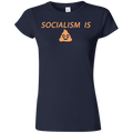 Socialism is Poop Softstyle Ladies' T-Shirt - Trumpshop.net